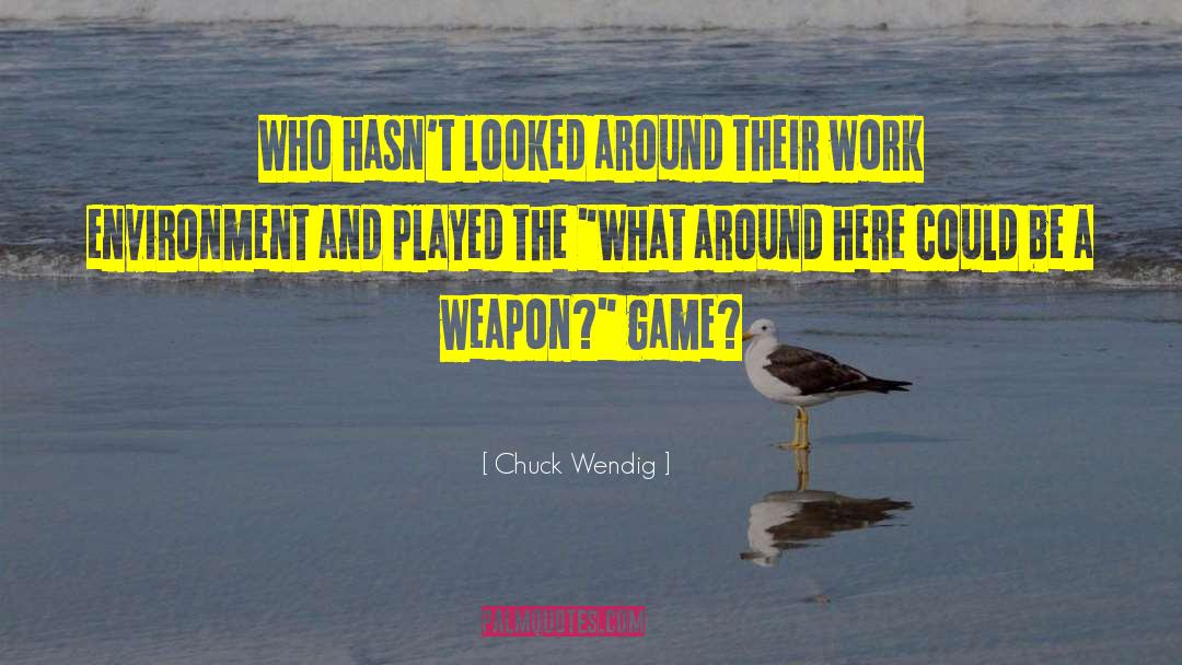 Work Environment quotes by Chuck Wendig