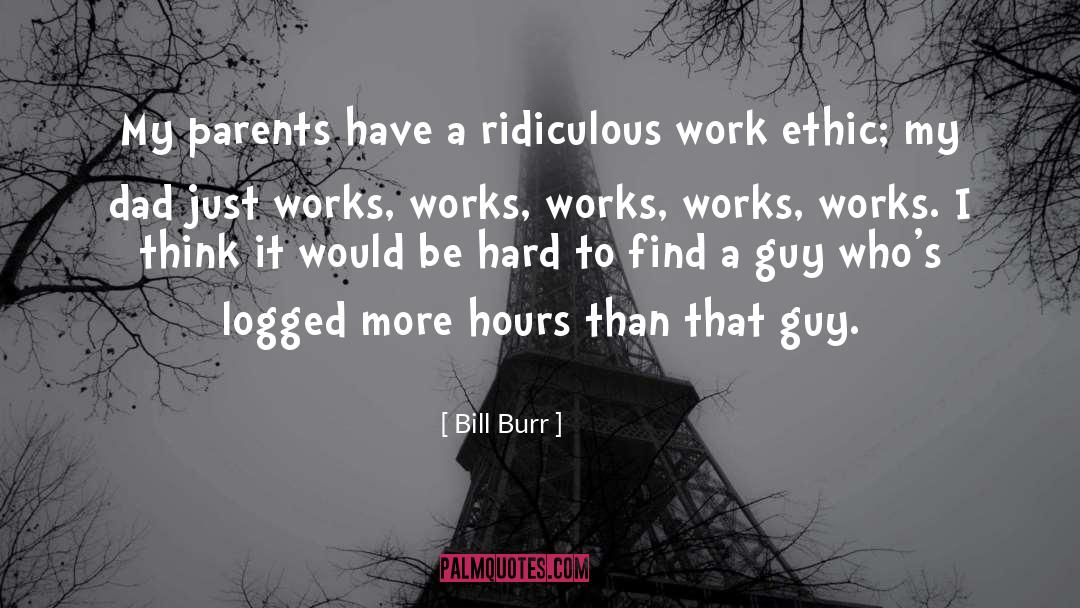 Work Ethic quotes by Bill Burr