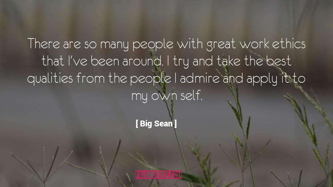 Work Ethics quotes by Big Sean