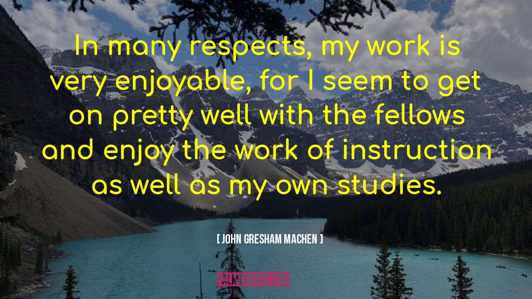 Work Ethics quotes by John Gresham Machen
