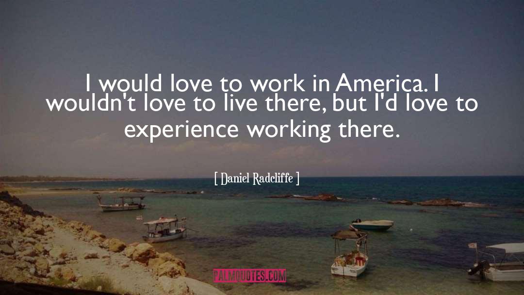 Work Experience quotes by Daniel Radcliffe