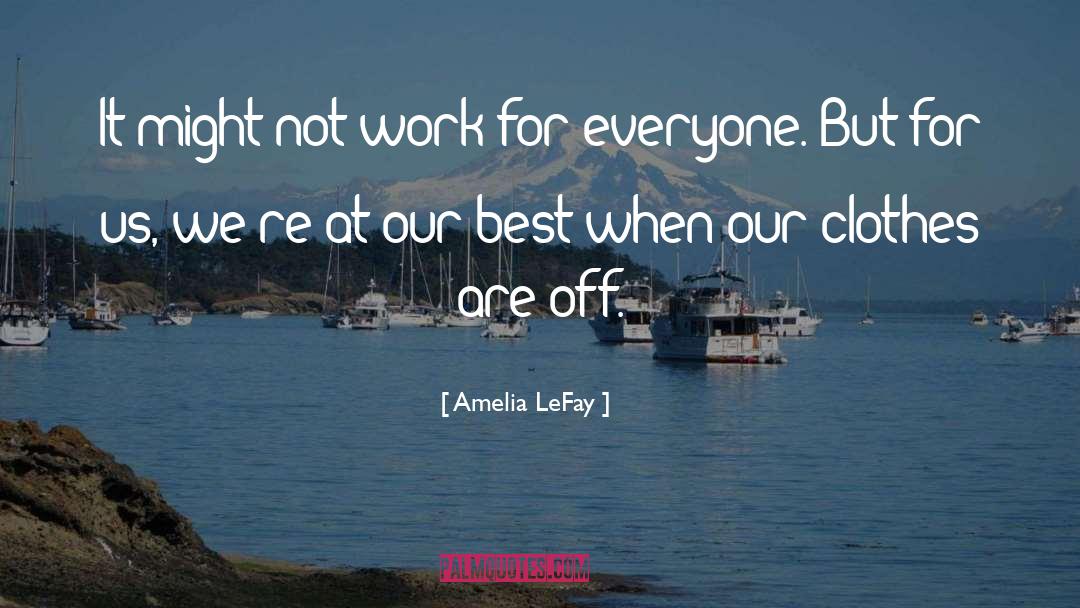 Work For quotes by Amelia LeFay