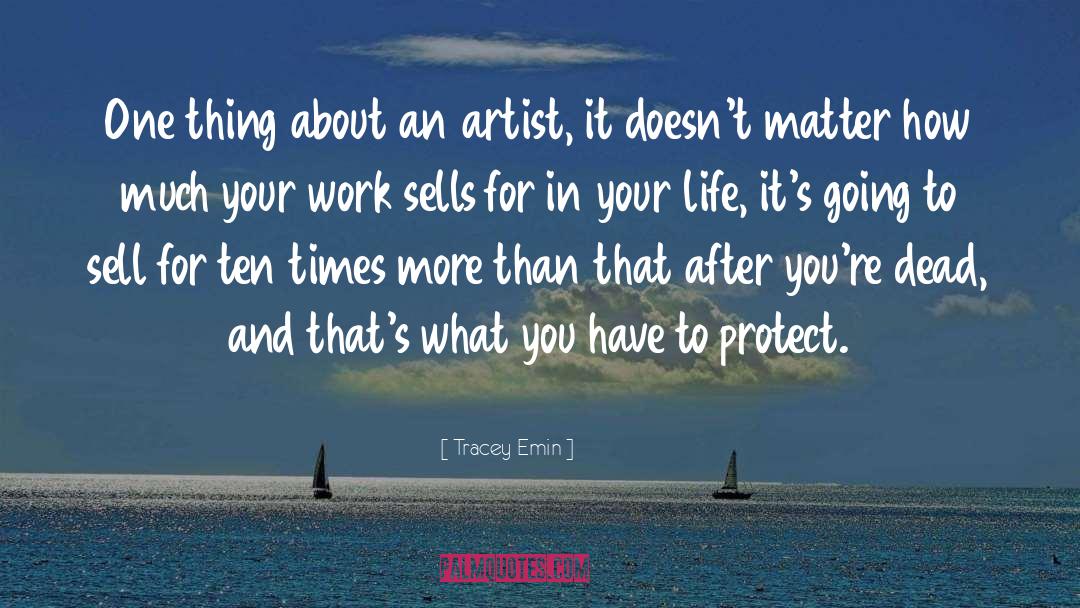 Work For Your Money quotes by Tracey Emin