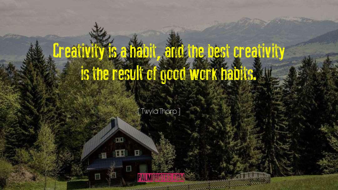 Work Habits quotes by Twyla Tharp