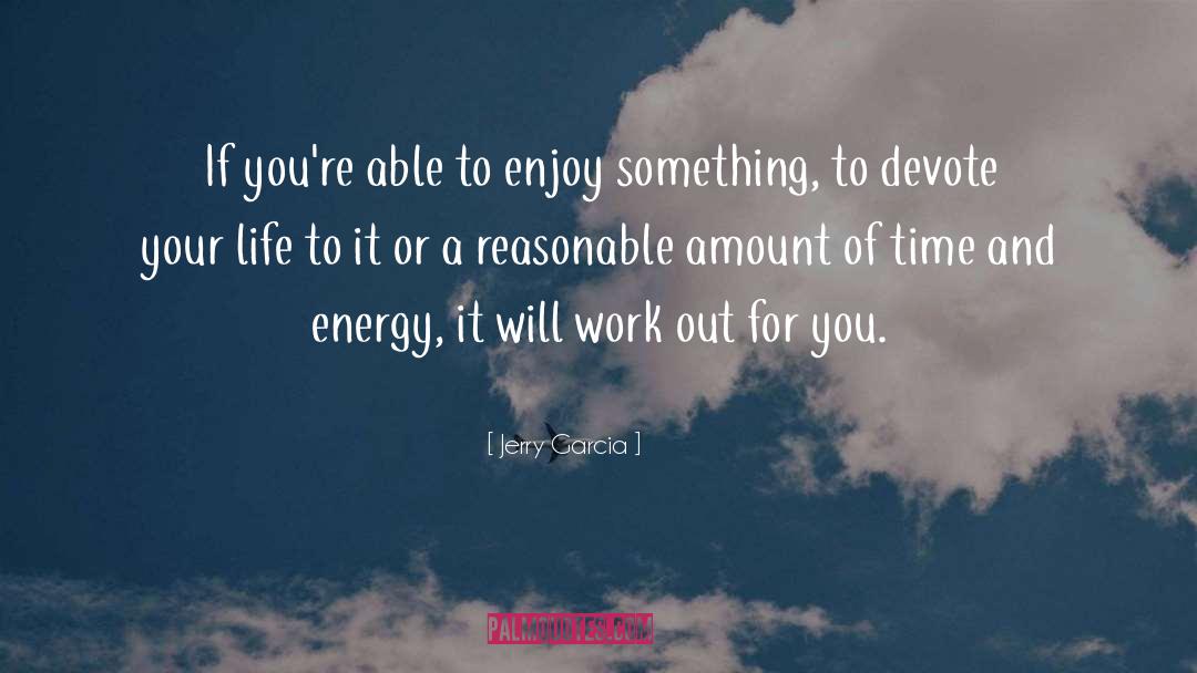 Work Habits quotes by Jerry Garcia