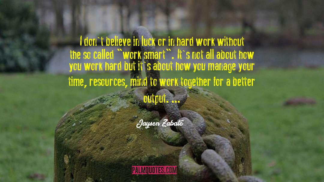 Work Hard And Smart quotes by Jayson Zabate