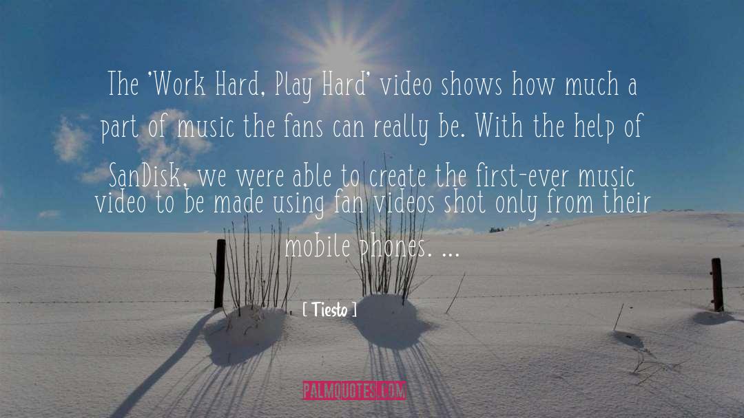 Work Hard Play Hard quotes by Tiesto