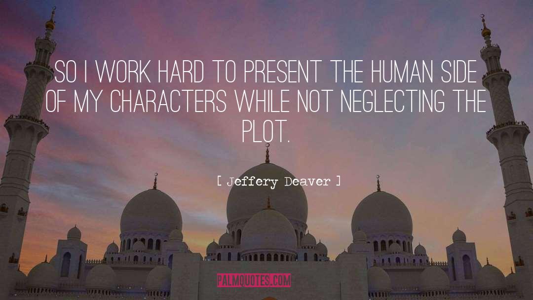 Work Hard quotes by Jeffery Deaver