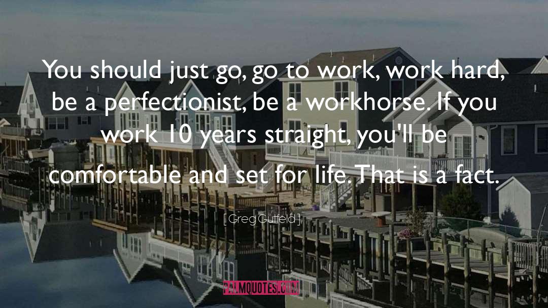 Work Hard quotes by Greg Gutfeld
