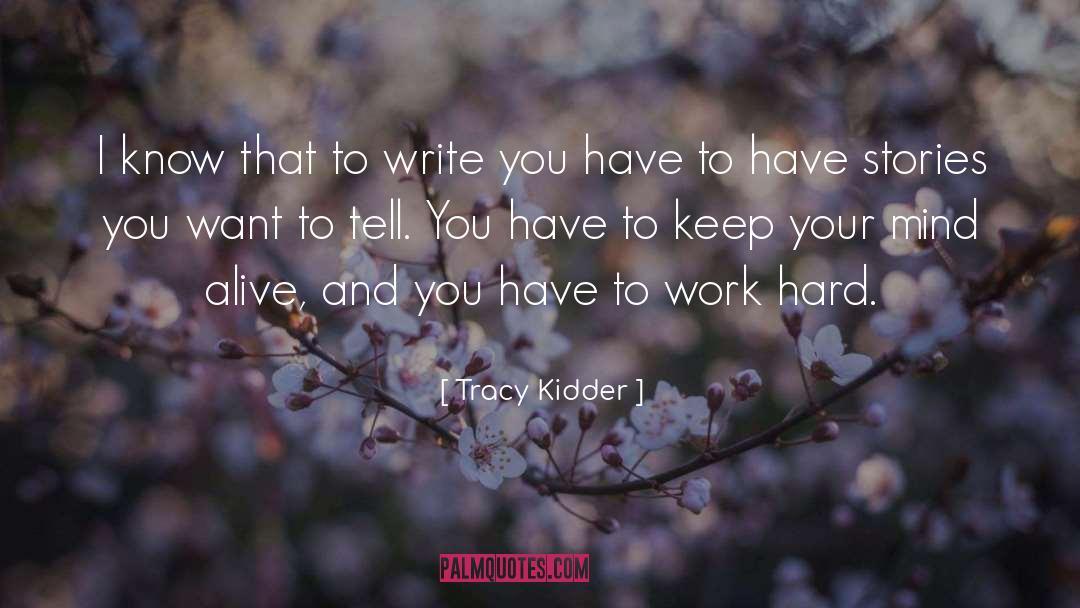 Work Hard quotes by Tracy Kidder