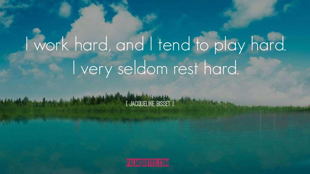 Work Hard quotes by Jacqueline Bisset