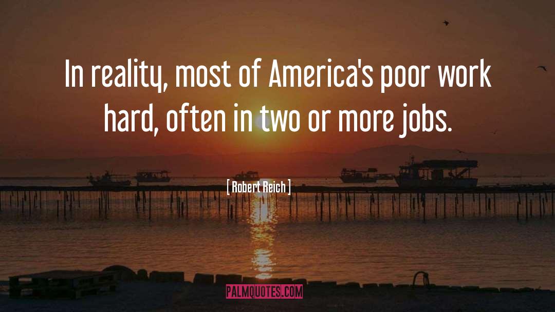 Work Hard quotes by Robert Reich
