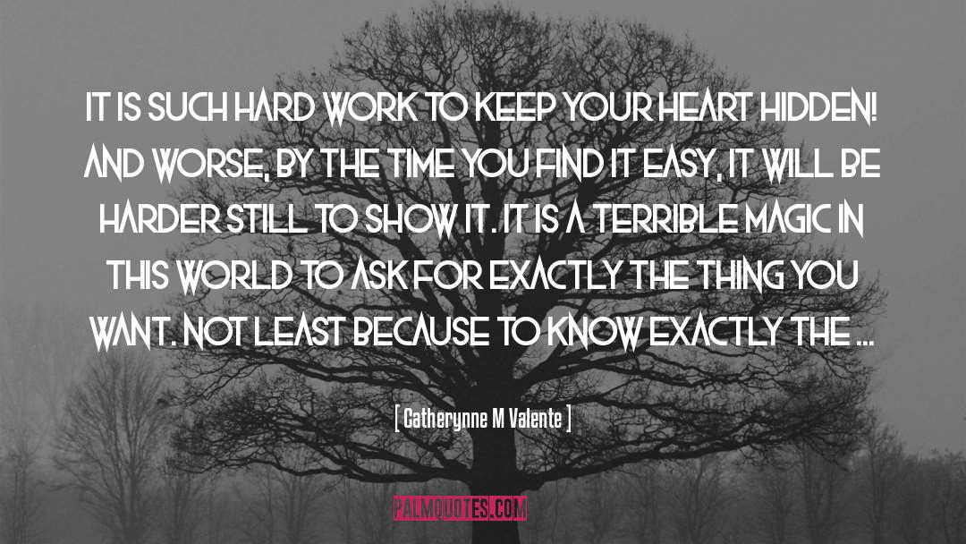 Work Harder For Your Dreams quotes by Catherynne M Valente