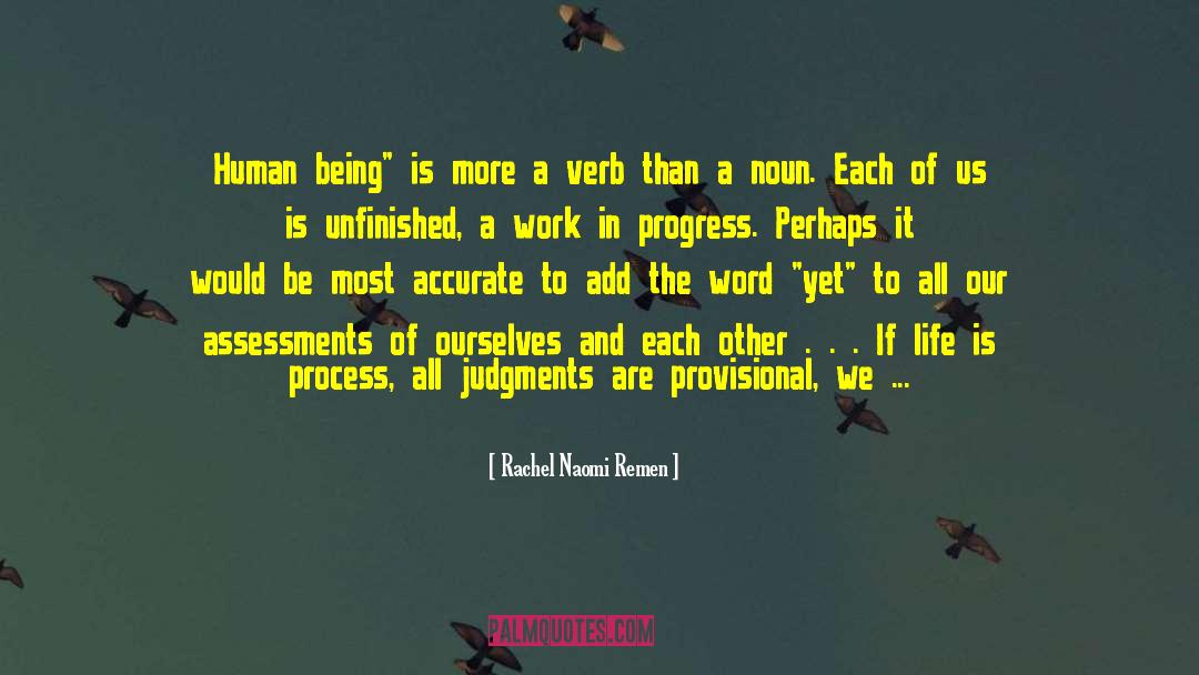 Work In Progress quotes by Rachel Naomi Remen