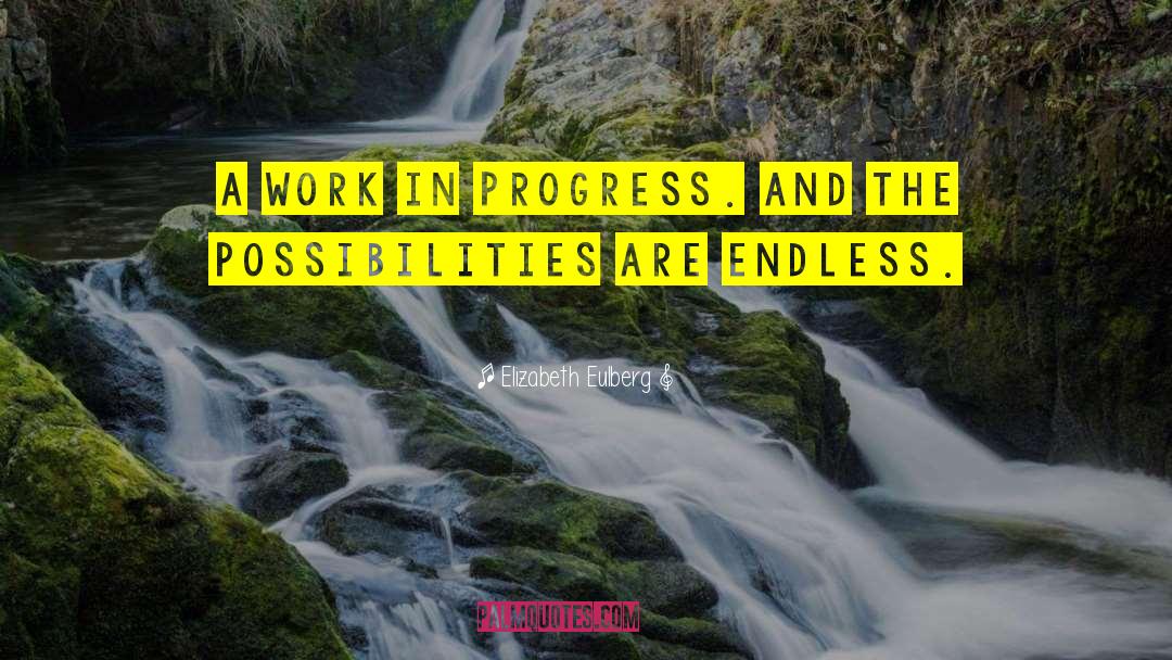 Work In Progress quotes by Elizabeth Eulberg