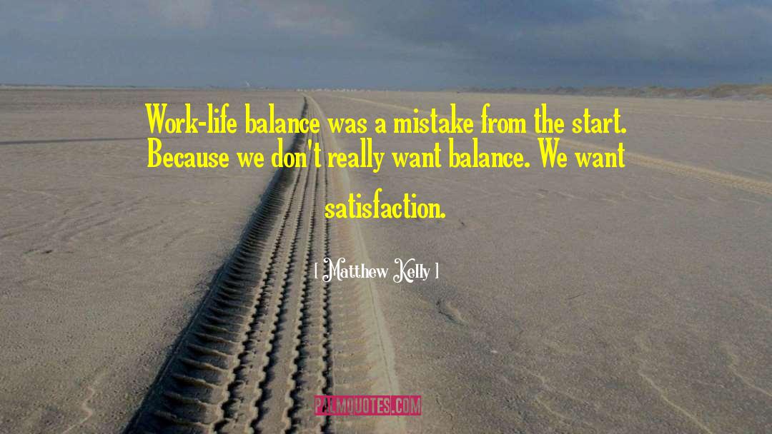 Work Life Balance quotes by Matthew Kelly