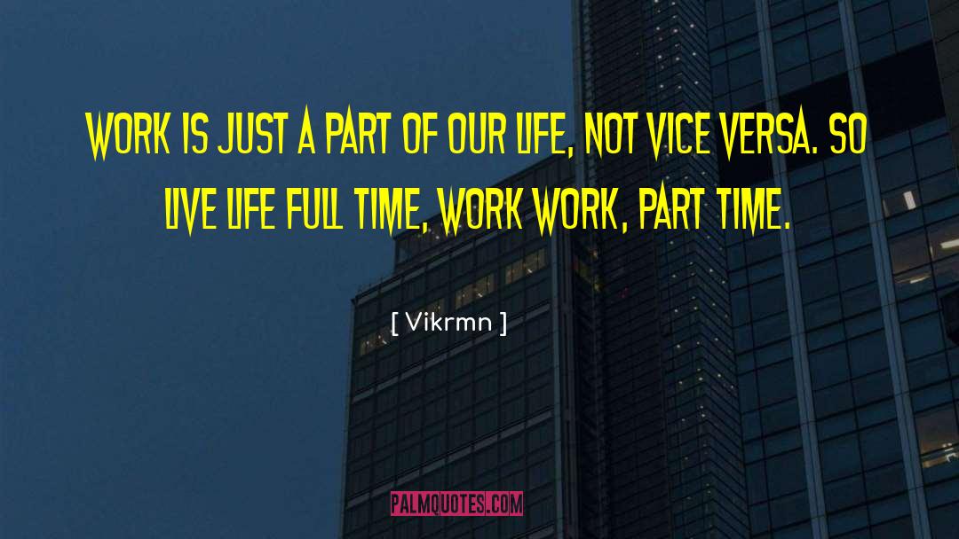 Work Life Balance quotes by Vikrmn