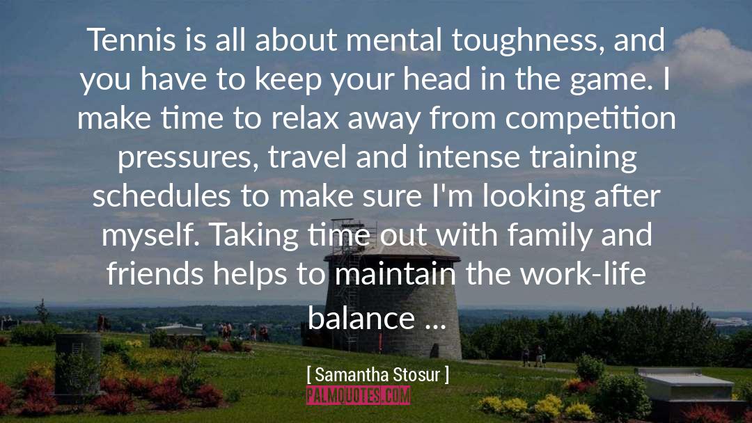 Work Life Balance quotes by Samantha Stosur