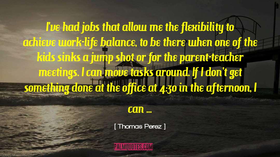 Work Life Balance quotes by Thomas Perez