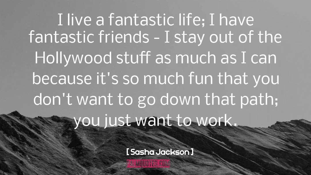 Work Life quotes by Sasha Jackson