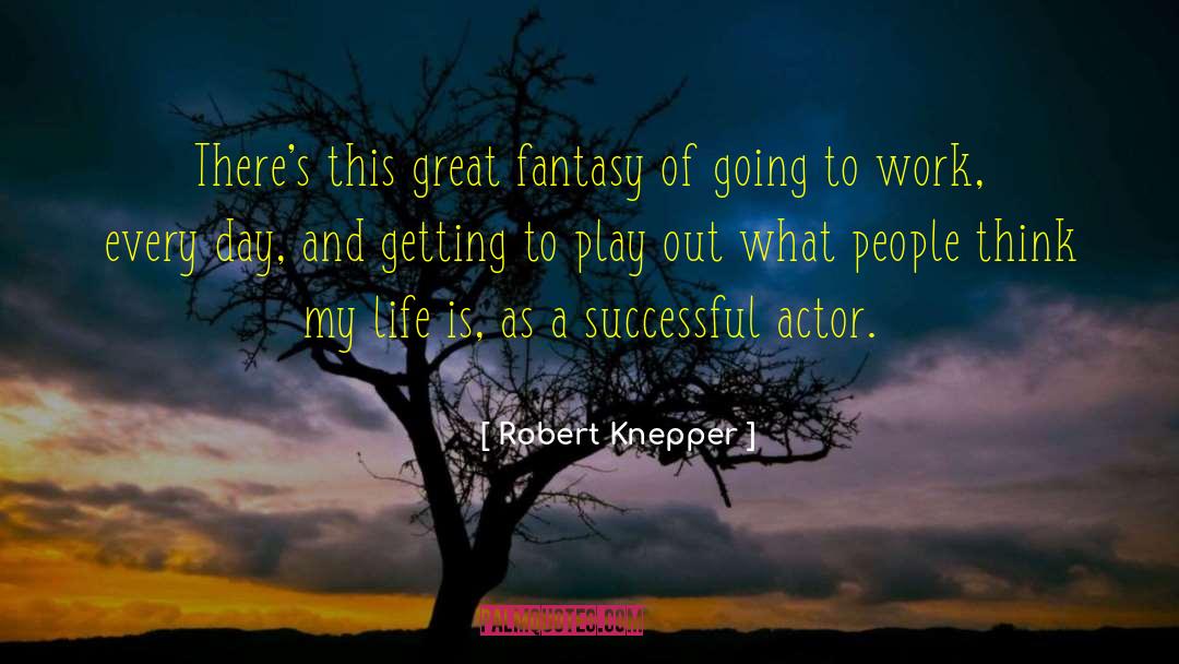 Work Life quotes by Robert Knepper
