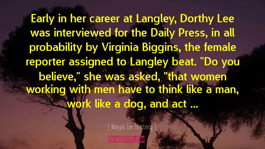 Work Like A Dog quotes by Margot Lee Shetterly