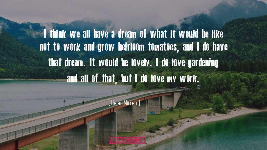 Work Love quotes by Helen Mirren