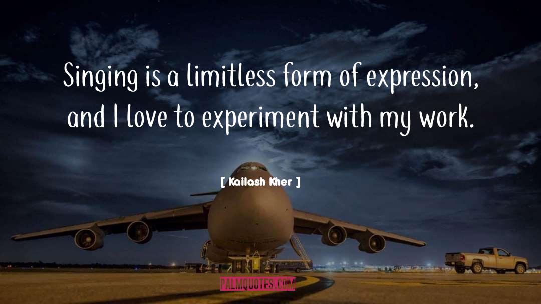 Work Love quotes by Kailash Kher