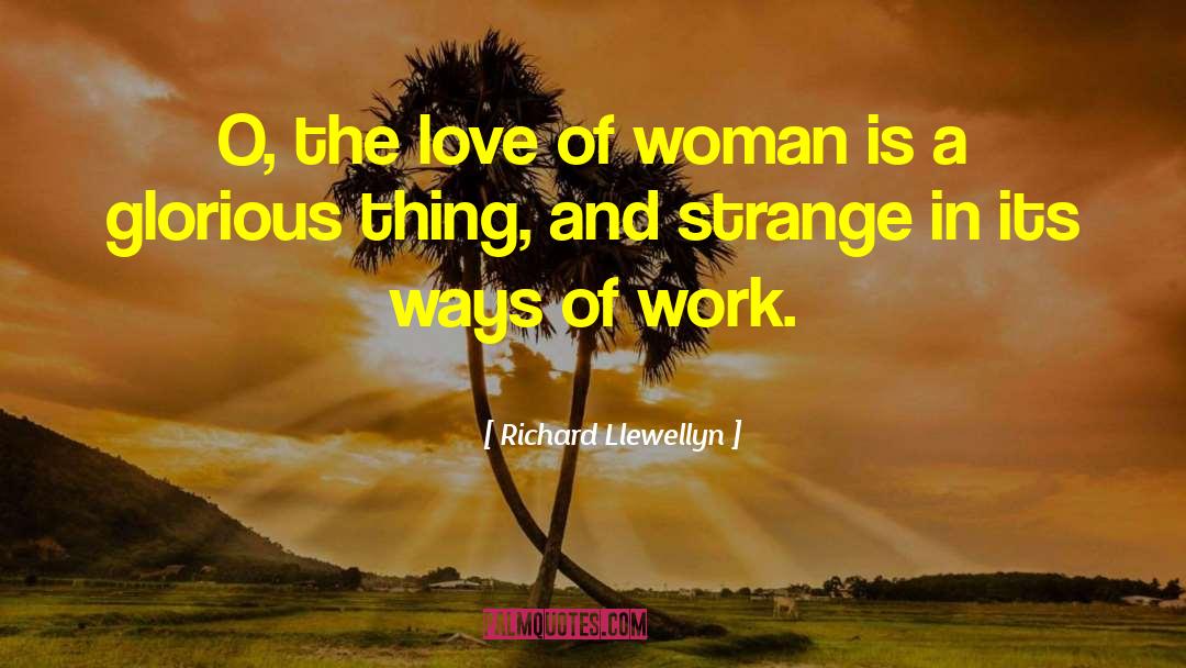 Work Love quotes by Richard Llewellyn