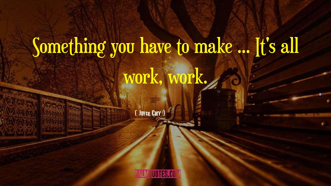 Work Love quotes by Joyce Cary