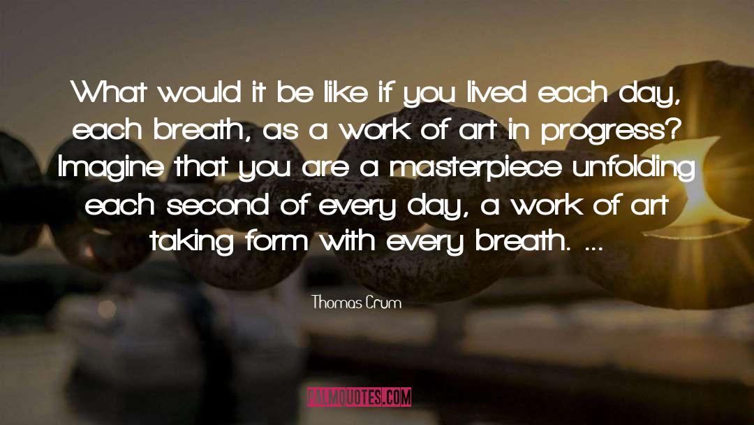 Work Of Art quotes by Thomas Crum