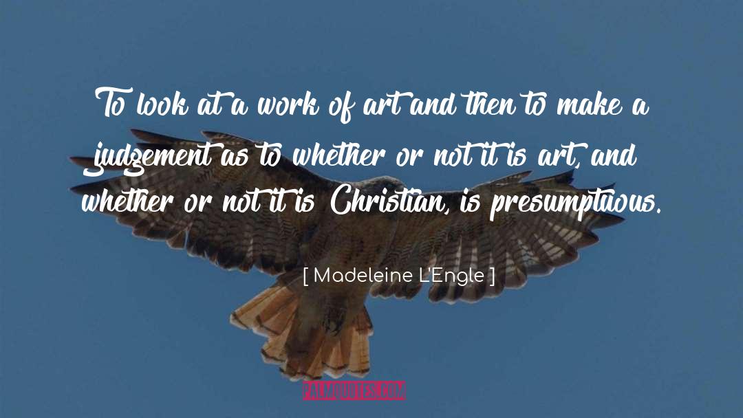 Work Of Art quotes by Madeleine L'Engle