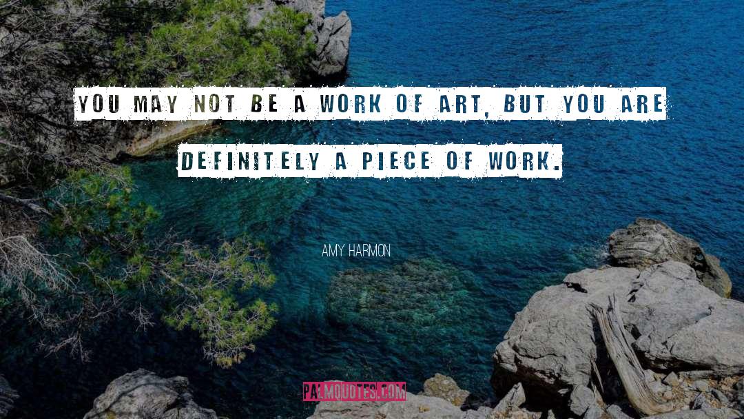 Work Of Art quotes by Amy Harmon