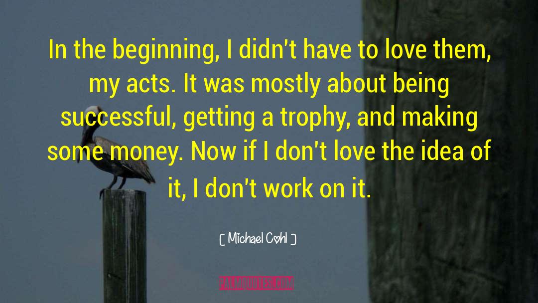 Work On It quotes by Michael Cohl