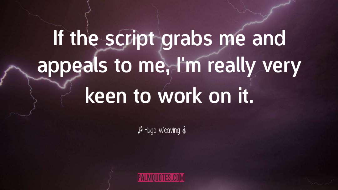 Work On It quotes by Hugo Weaving