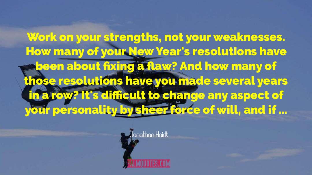 Work On Your Strengths quotes by Jonathan Haidt