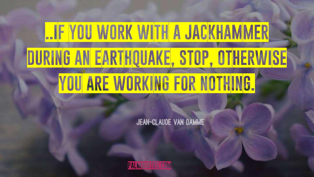 Work Play quotes by Jean-Claude Van Damme