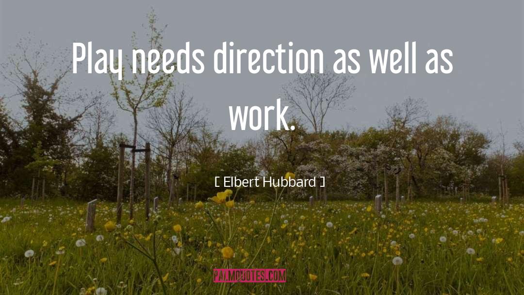 Work Play quotes by Elbert Hubbard