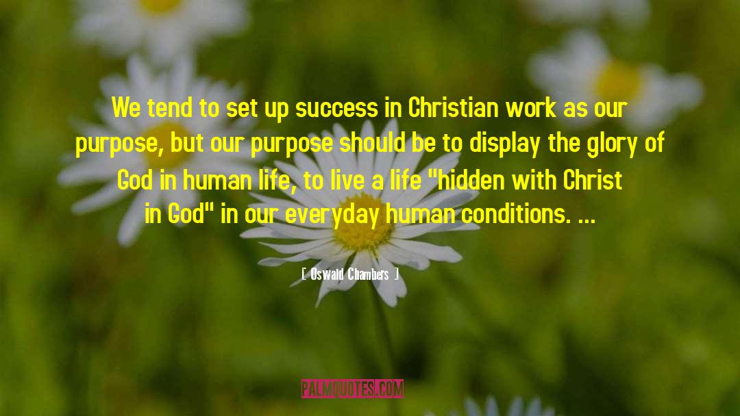 Work Purpose quotes by Oswald Chambers