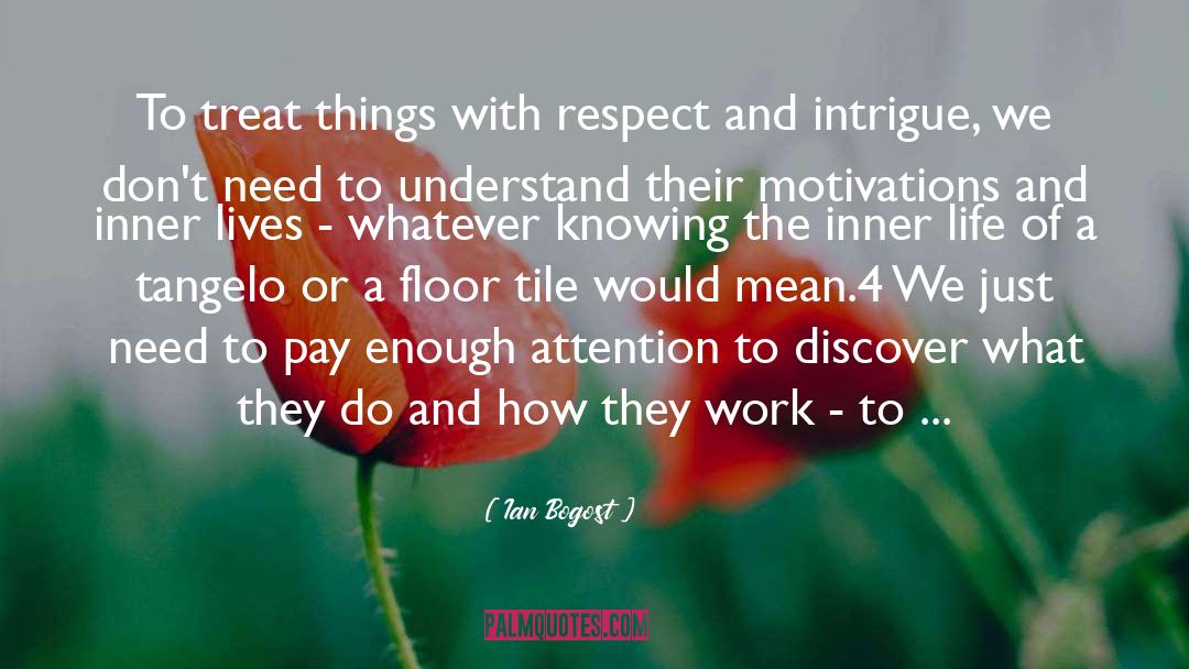 Work Relationships quotes by Ian Bogost