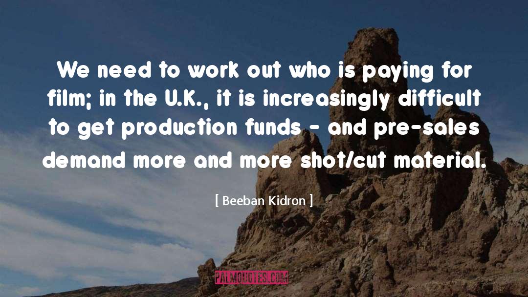 Work Sales quotes by Beeban Kidron