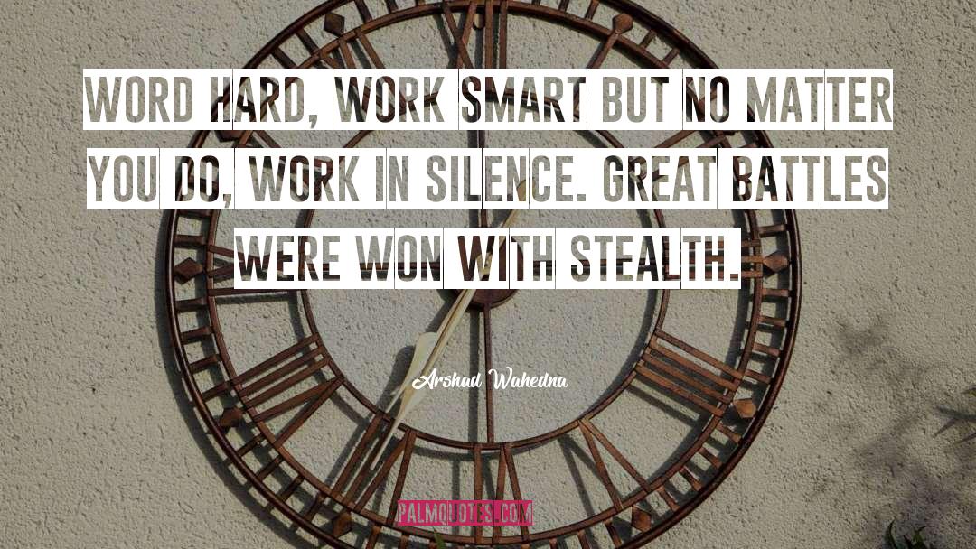 Work Smart quotes by Arshad Wahedna