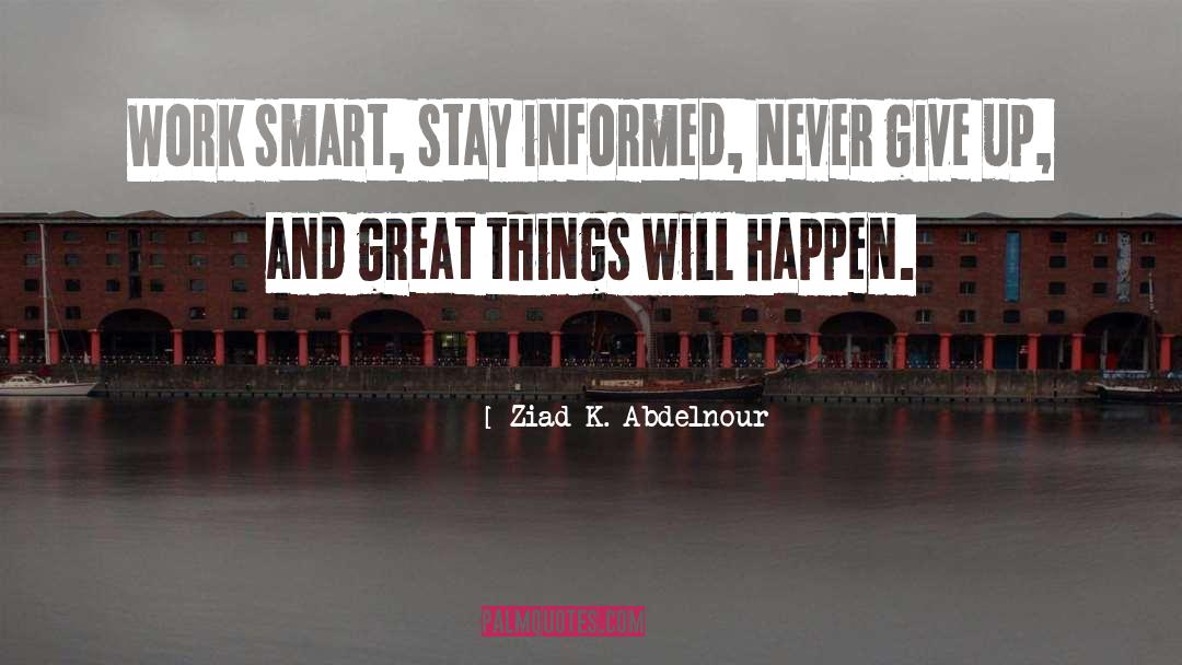 Work Smart quotes by Ziad K. Abdelnour