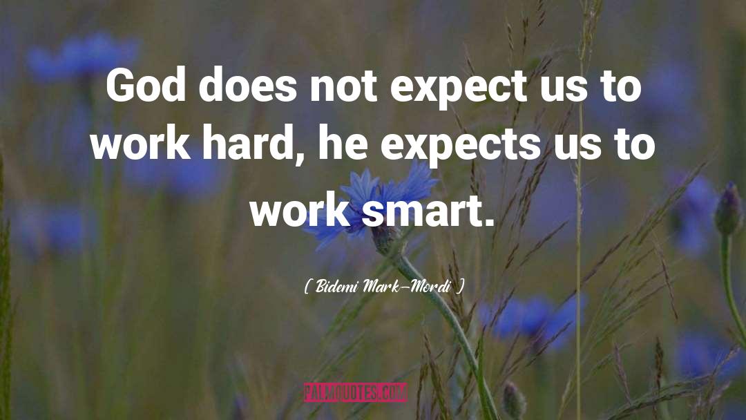 Work Smart quotes by Bidemi Mark-Mordi