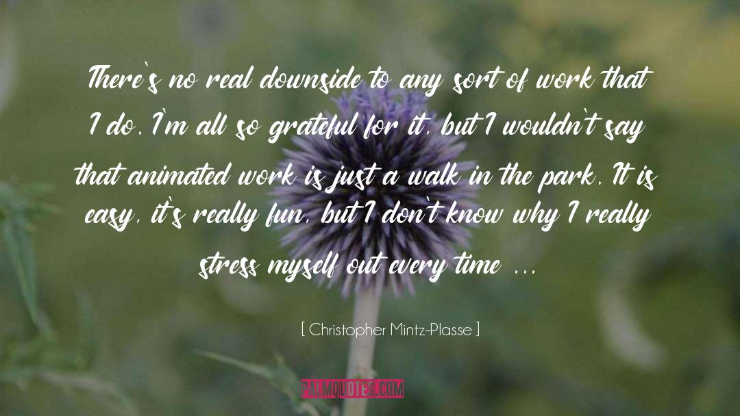 Work Stress quotes by Christopher Mintz-Plasse