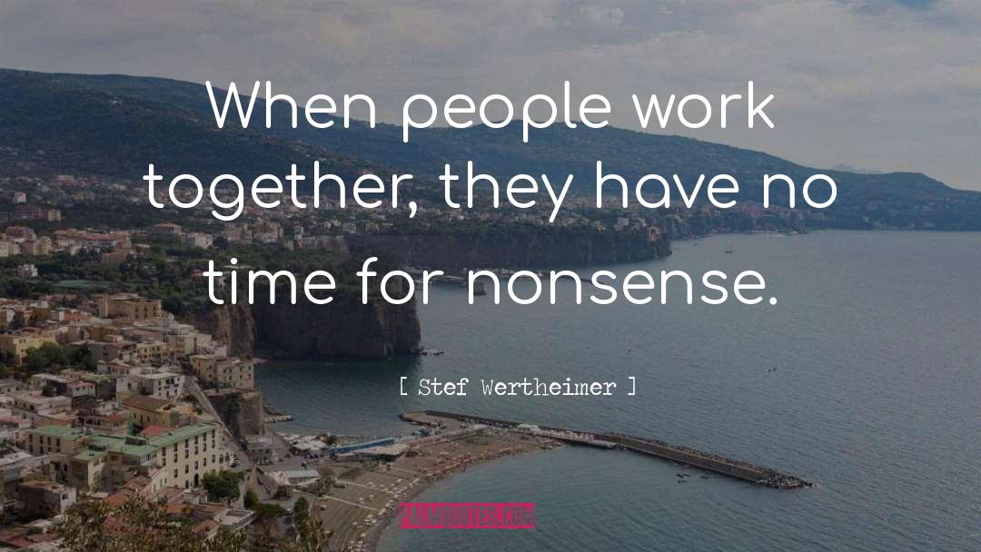 Work Together quotes by Stef Wertheimer