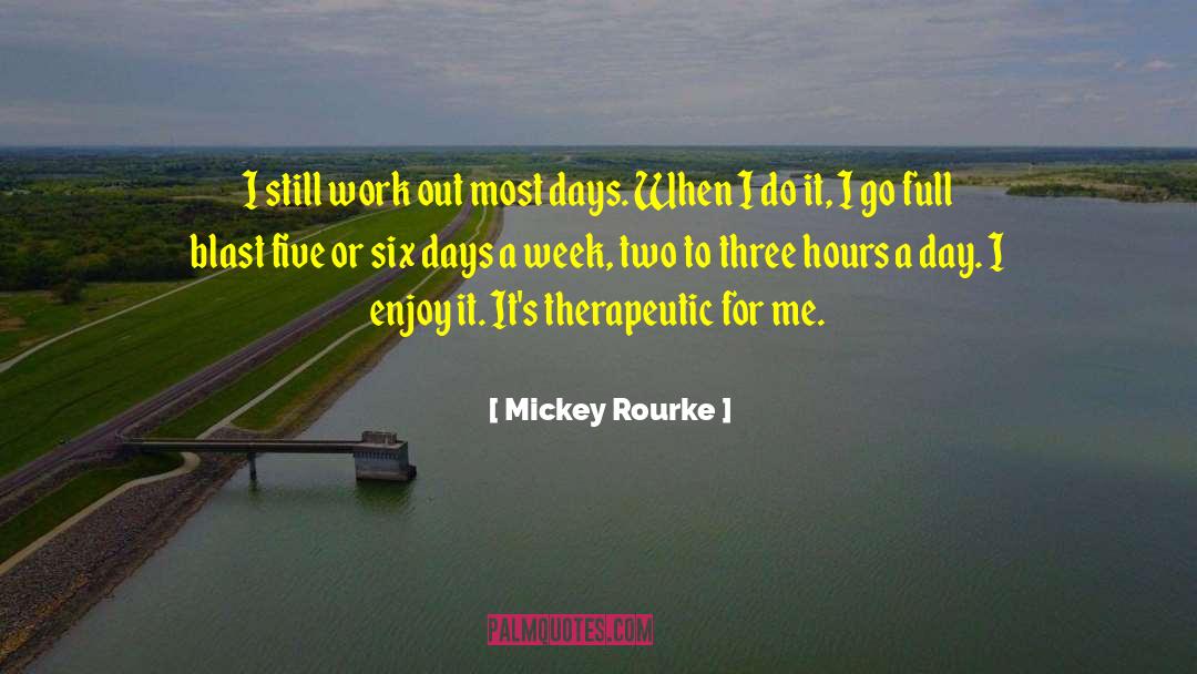 Work Week quotes by Mickey Rourke