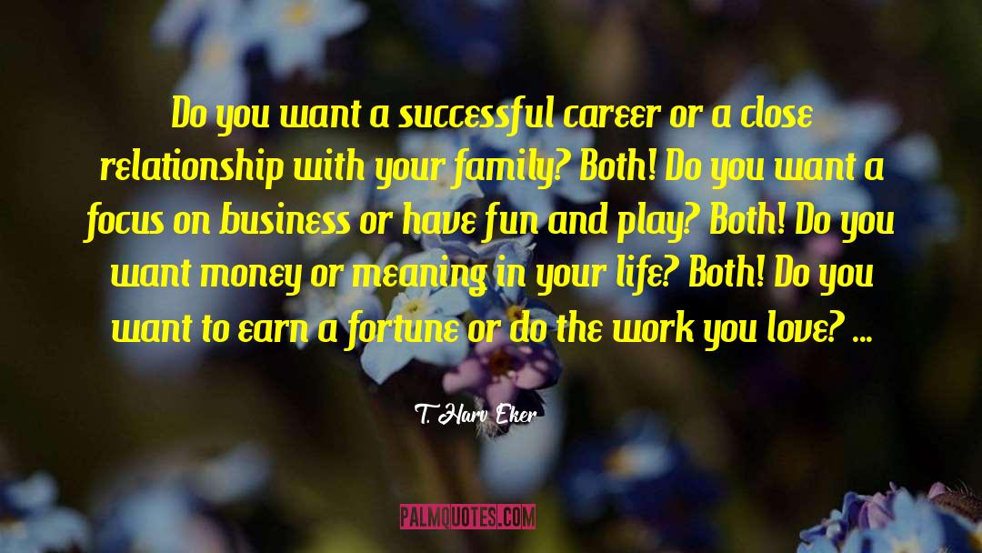 Work You Love quotes by T. Harv Eker
