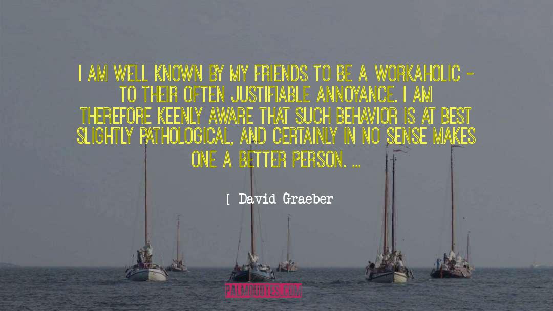 Workaholic quotes by David Graeber