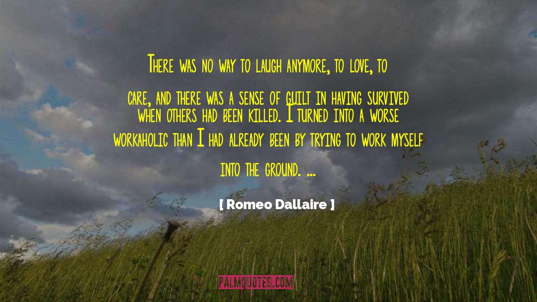 Workaholic quotes by Romeo Dallaire